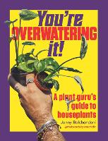 You're Overwatering It!