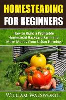 Homesteading For Beginners