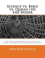 Science vs. Bible vs. Quran (10) the Spider