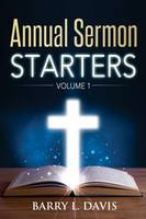 Annual Sermon Starters Volume 1
