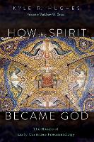 How the Spirit Became God