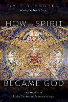 How the Spirit Became God