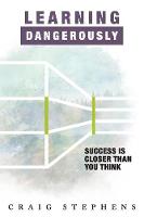 Learning Dangerously