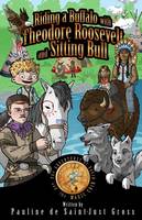 Riding a Buffalo with Theodore Roosevelt and Sitting Bull