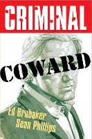 Criminal Volume 1: Coward (New  Edition)