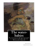 The water-babies, By Charles Kingsleyand illustration By Jessie Willcox Smith(children's novel)