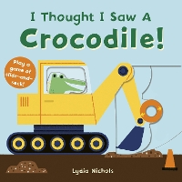 I Thought I Saw A Crocodile!