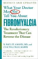 What Your Doctor May Not Tell You About Fibromyalgia (Fourth Edition)