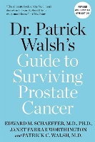 Dr. Patrick Walsh's Guide to Surviving Prostate Cancer