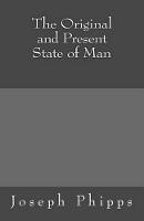 The Original and Present State of Man