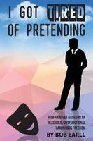 I Got Tired of Pretending