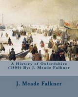 A History of Oxfordshire (1899) By