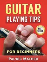 Guitar Playing Tips For Beginners