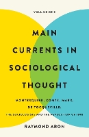 Main Currents in Sociological Thought: Volume One