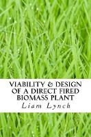 Viability & Design of a Direct Fired Biomass Plant