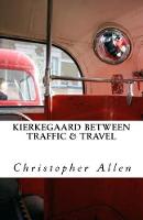 Kierkegaard Between Traffic & Travel