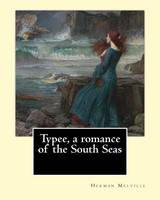 Typee, a romance of the South Seas. By