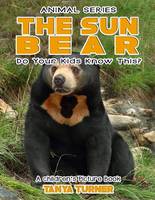 THE SUN BEAR Do Your Kids Know This?