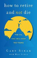How to Retire and Not Die