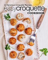 Easy Croquette Cookbook
