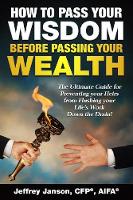 How to Pass Your Wisdom Before Passing Your Wealth