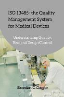 ISO 13485 - the Quality Management System for Medical Devices
