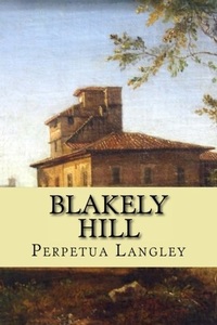 Blakely Hill: A Pride and Prejudice Variation: Volume 10 (The Sweet Regency Romance Series)