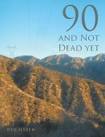 90 and Not Dead Yet