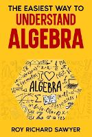 The Easiest Way to Understand Algebra