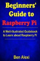 Beginners' Guide to Raspberry Pi