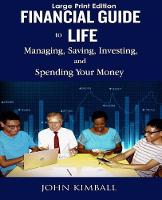 Financial Guide to Life - Large Print Edition
