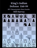 King's Indian Defense E60-99: 837 Characteristic Chess Puzzles