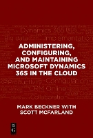 Administering, Configuring, and Maintaining Microsoft Dynamics 365 in the Cloud