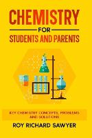 Chemistry for Students and Parents
