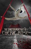 The Sinister Portrait of Cherie Rose
