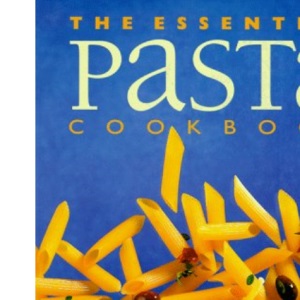 The Essential Pasta Cookbook