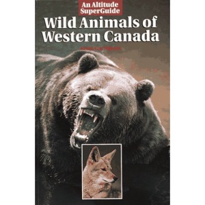 Wild Animals of Western Canada (Altitude Superguides)