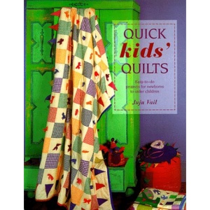Quick Kids' Quilts: Easy-To-Do Projects for Newborns to Older Children