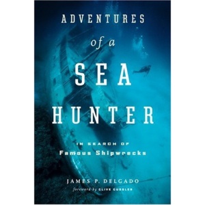 Adventures of a Sea Hunter: In Search of Famous Shipwrecks