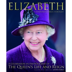 Elizabeth: A Diamond Jubilee Portrait