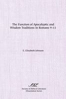 The Function of Apocalyptic and Wisdom Traditions in Romans 9-11