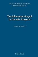 Johannine Gospel in Gnostic Exegesis