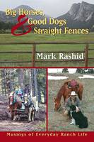Big Horses, Good Dogs and Straight Fences