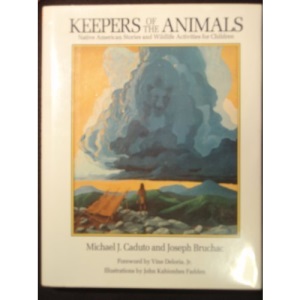 Keepers of the Animals: Native American Stories and Wildlife Activities for Children
