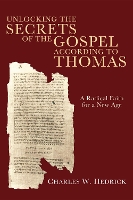Unlocking the Secrets of the Gospel According to Thomas