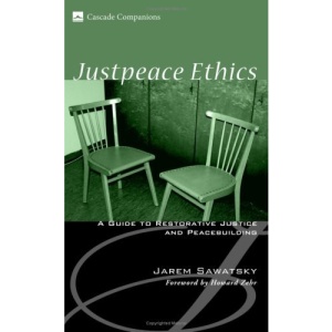 Justpeace Ethics: A Guide to Restorative Justice and Peacebuilding (Cascade Companions)