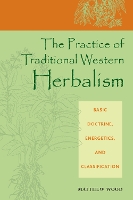 The Practice of Traditional Western Herbalism