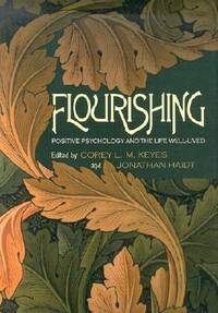 Flourishing: Positive Psychology and the Life Well-lived
