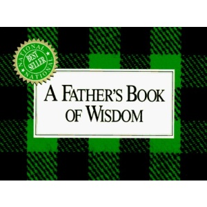 A Father's Book of Wisdom