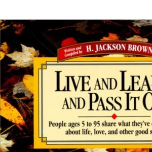 Live and Learn and Pass it on
